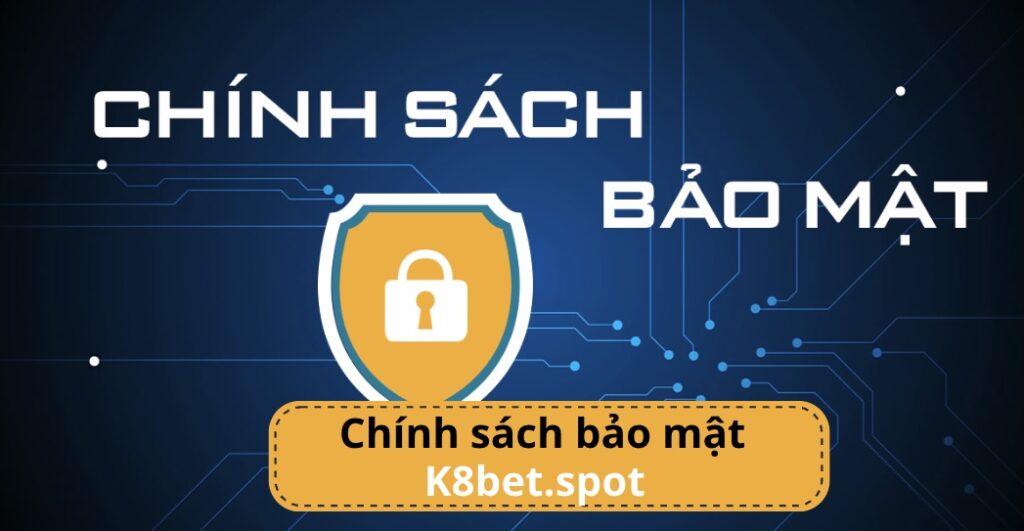Chính sách bảo mật - Nhà cái K8bet