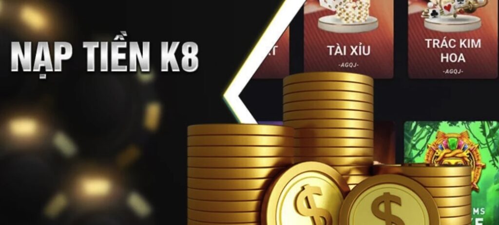 Nạp rút K8bet - Nhà cái K8bet