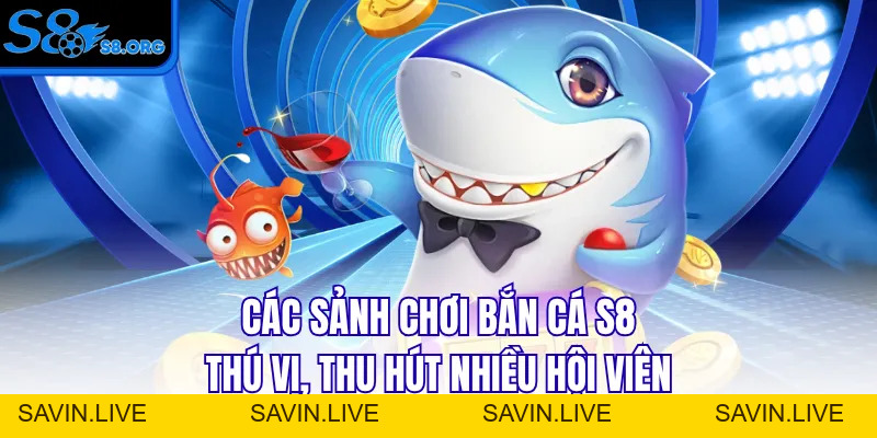 Bắn Cá S8 - Đỉnh Cao Đại Dương Có 1-0-2 Cho Mọi Ngư Thủ