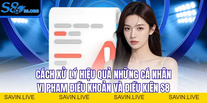 Điều Khoản Và Điều Kiện S8 - Chính Sách Vận Hành Năm 2026