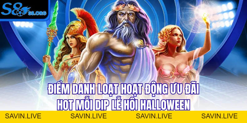 Lễ Hội Halloween - Sự Kiện Thưởng Lớn Quanh Năm Tại S8