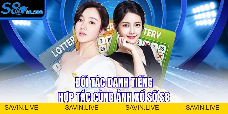 Xổ Số S8 - Cơ Hội Vàng Trúng Ngay Tiền Tỷ Cùng Sảnh Uy Tín