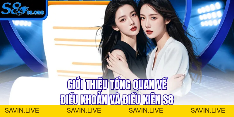Điều Khoản Và Điều Kiện S8 - Chính Sách Vận Hành Năm 2026
