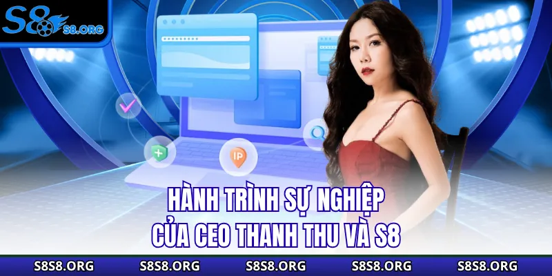 CEO Dạ Thanh Thu - Người Đưa Thương Hiệu S8 Lên Tầm Cao Mới