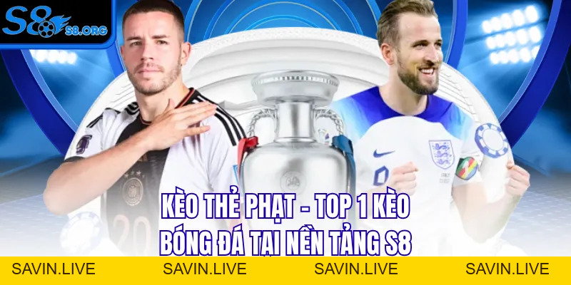 Kèo Thẻ Phạt - Top 1 Kèo Bóng Đá Tại Nền Tảng S8