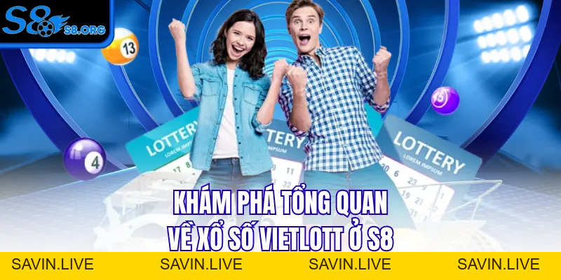 Xổ Số Vietlott - Khám Phá Sân Chơi Săn Thưởng Số 1 2026
