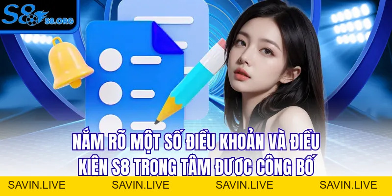 Điều Khoản Và Điều Kiện S8 - Chính Sách Vận Hành Năm 2026