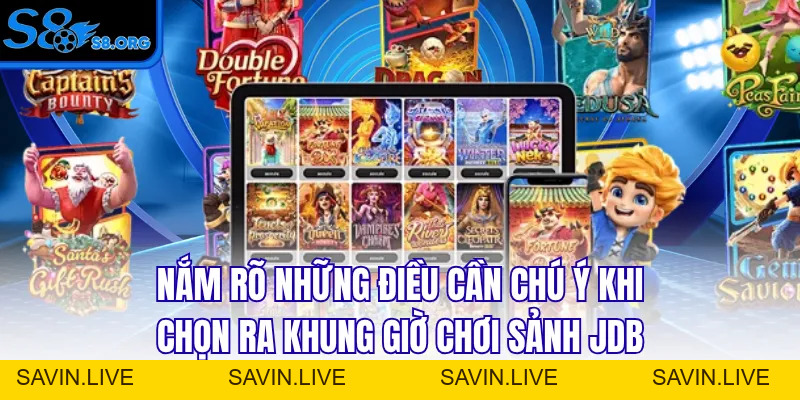 Khung Giờ Chơi Sảnh JDB - Gợi Ý Thời Điểm Dễ Nổ Hũ Lớn
