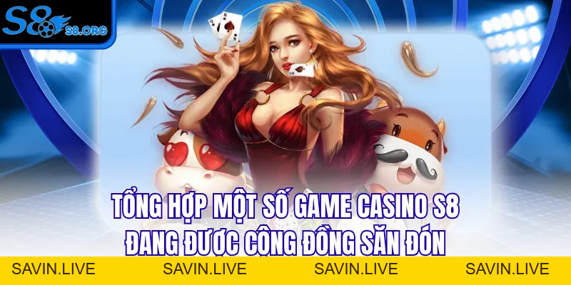 Casino S8 - Sòng Bạc Chuẩn Macau Đỉnh Nhất Cuối Năm 2026